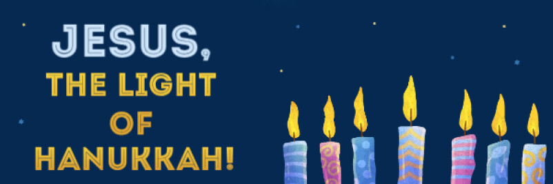 Sermon Title: Jesus The Light of Hanukkah