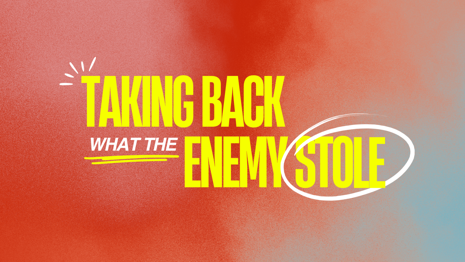 Taking Back What The Enemy Stole
