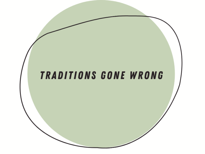 Traditions Gone Wrong
