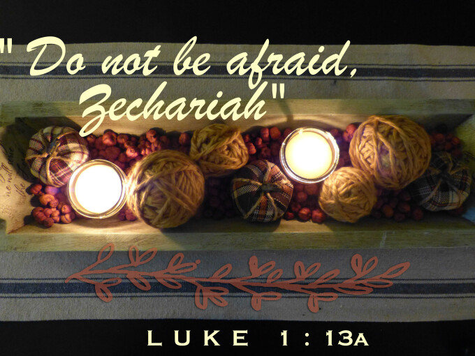 Do Not Be Afraid: Zechariah