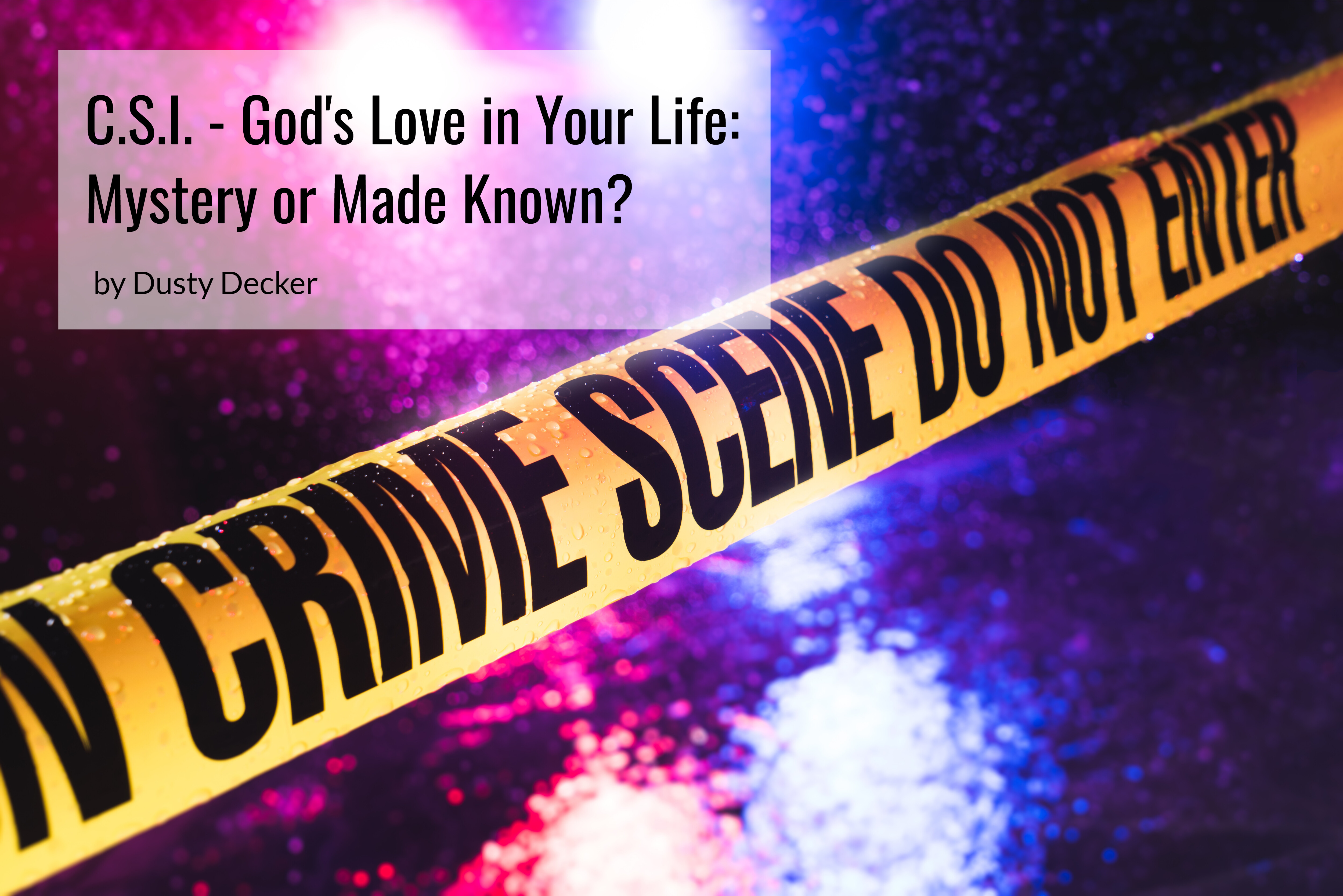 CSI-God's-love-in-your-life-mystery-or-made-known