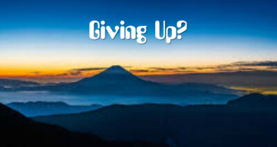 Giving Up?