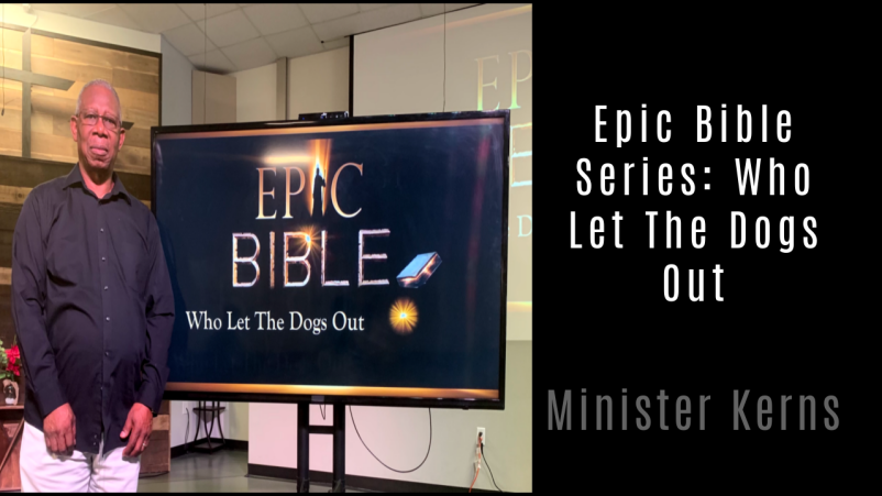 Epic Bible Series: Who Let The Dogs Out