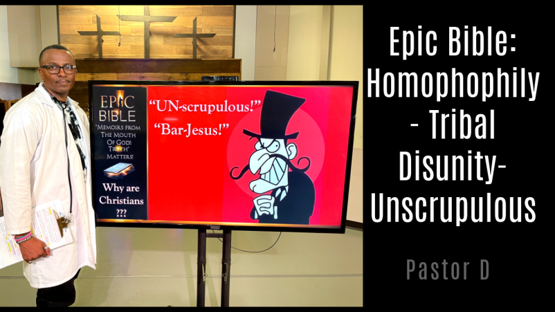 Epic Bible Series: Homophophily- Tribal Disunity III- Unscrupulous