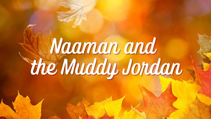 Naaman and the Muddy Jordan