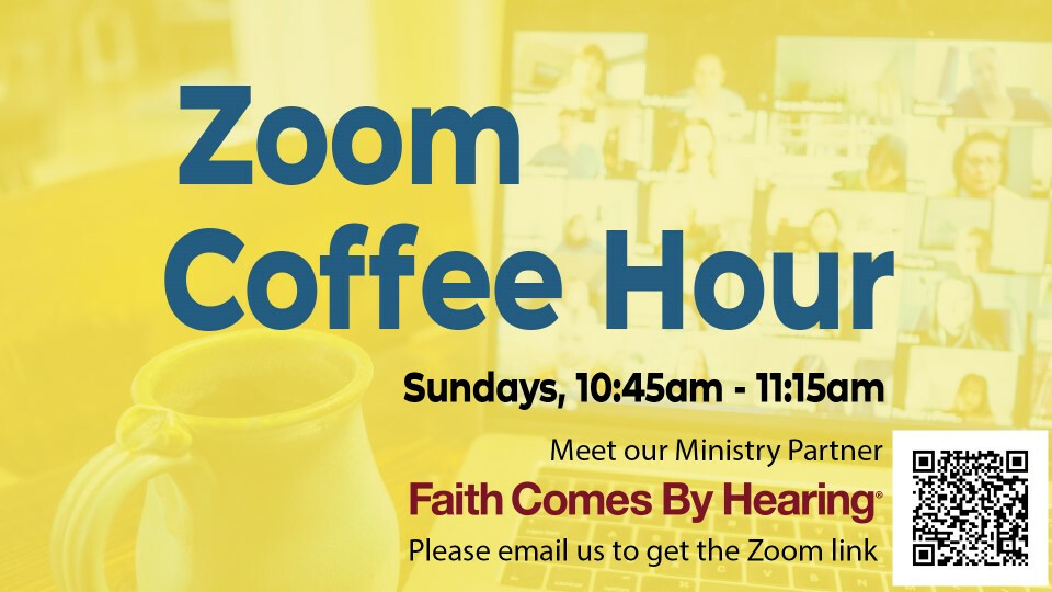 Meet our Ministry Partners - Faith Comes By Hearing during Zoom Coffee Hour