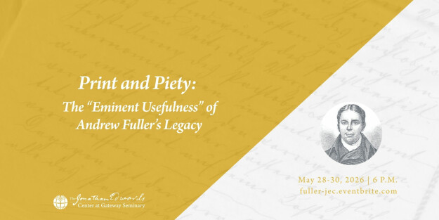 Print and Piety: The “Eminent Usefulness” of Andrew Fuller’s Legacy