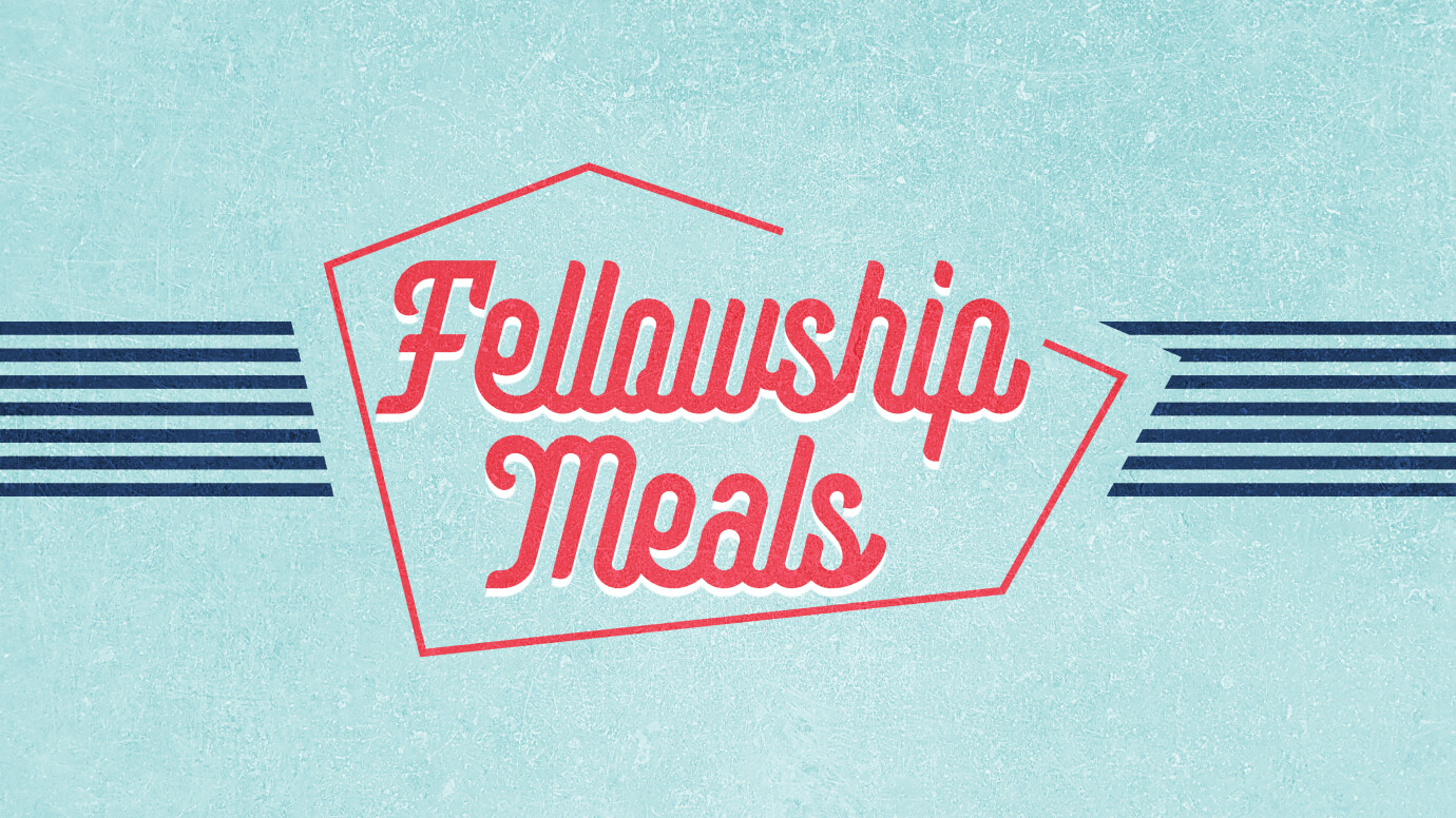 Fellowship Meals