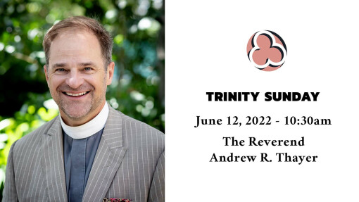 Trinity Sunday, 2022 - 10:30am