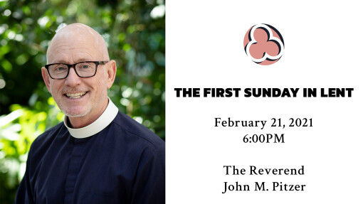 The First Sunday In Lent - 6:00pm