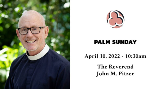 Palm Sunday, 2022 - 10:30am
