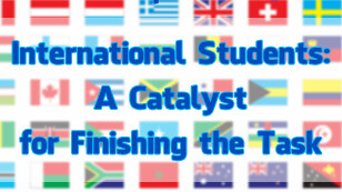 International Students: A Catalyst for Finishing the Task