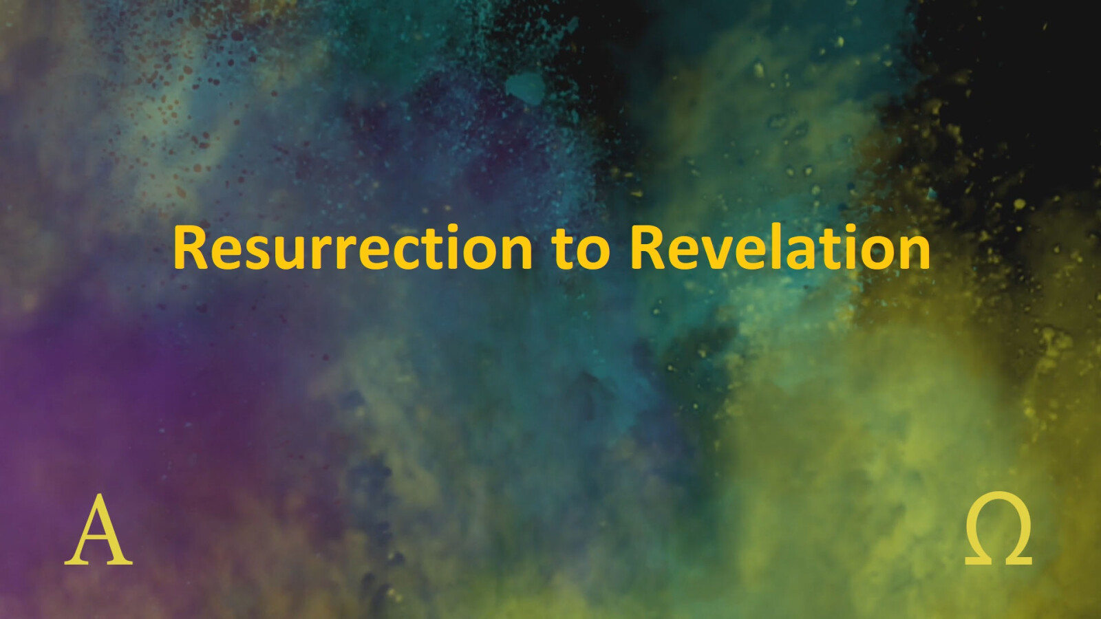 Resurrection to Revelation