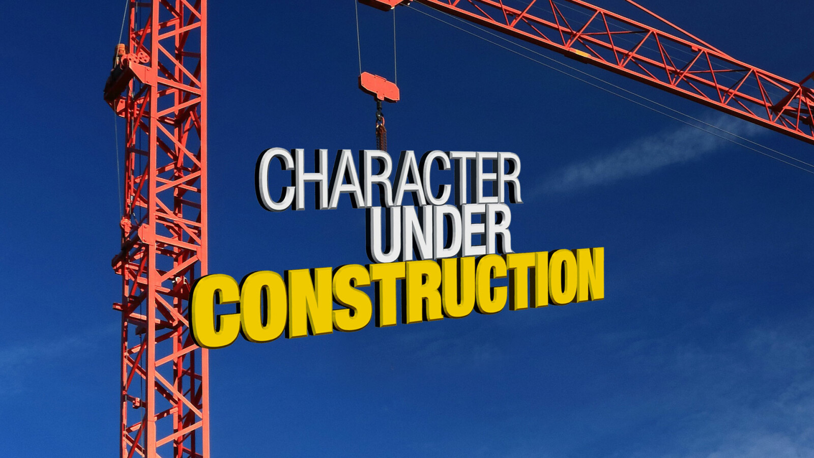 Character Under Construction