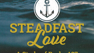 9:30am: Steadfast Love