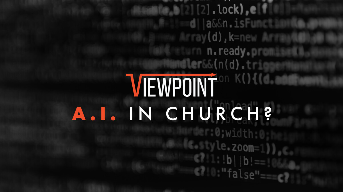 Viewpoint Forum: A.I. in Church?