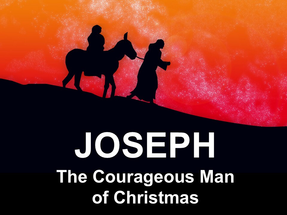 Joseph: The Courageous Man of Christmas