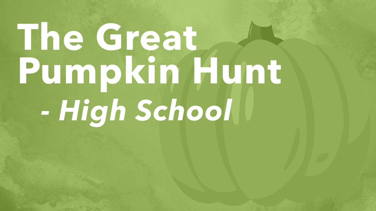 High School Great Pumpkin Hunt