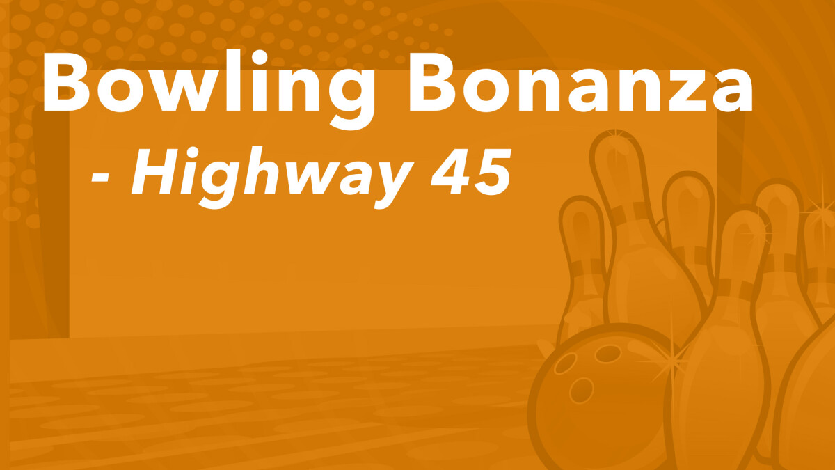 Highway 45 Bowling Bonanza