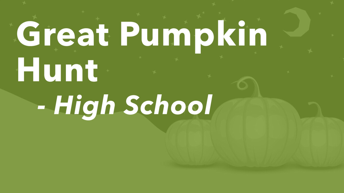 High School Great Pumpkin Hunt  