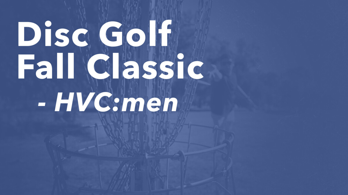 HVC:men Disc Golf Fall Classic