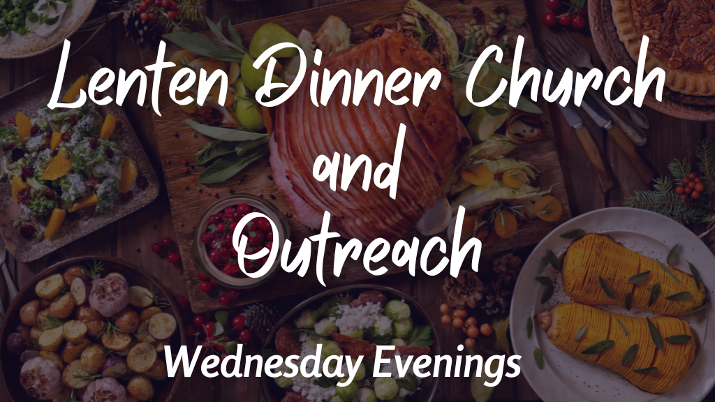 Lenten Dinner Church & Outreach