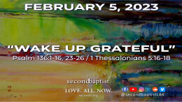 Wake Up Grateful - February 5, 2023 Worship Service