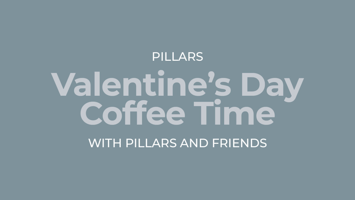 Pillars: Valentine's Day Coffee Time with Pillars and Friends 