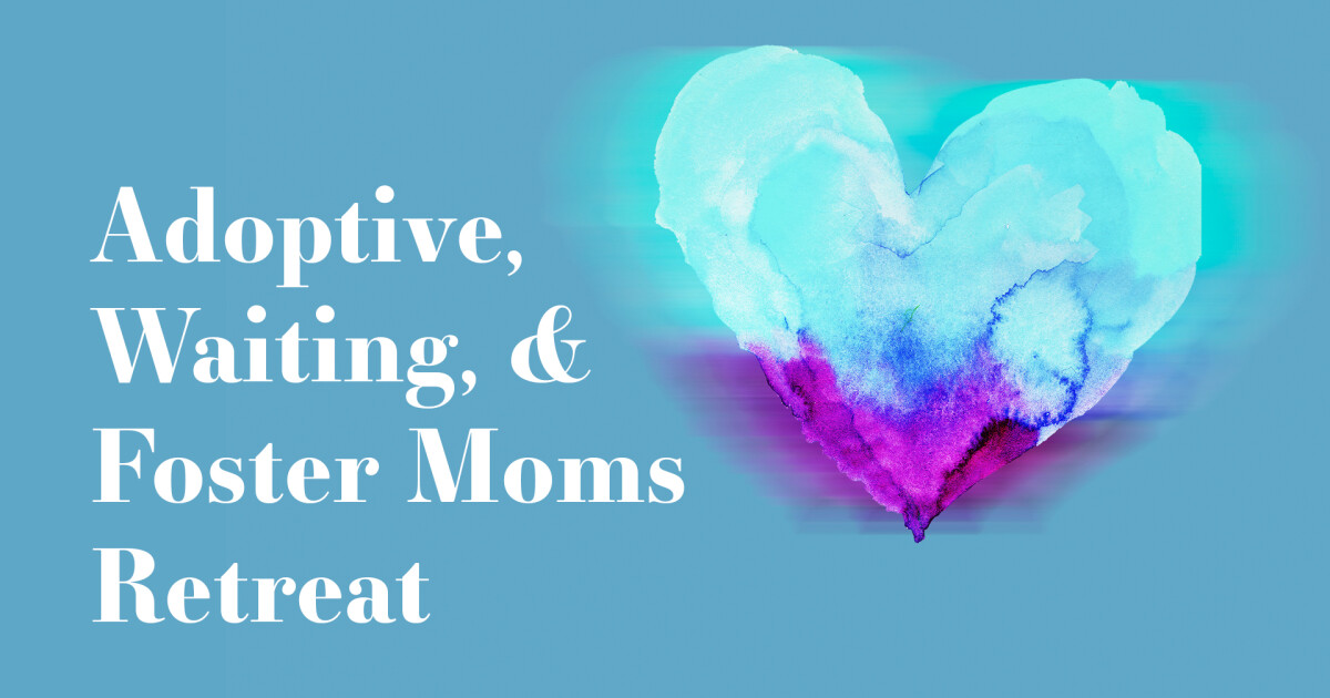Adoptive Moms Retreat Constance Free Church