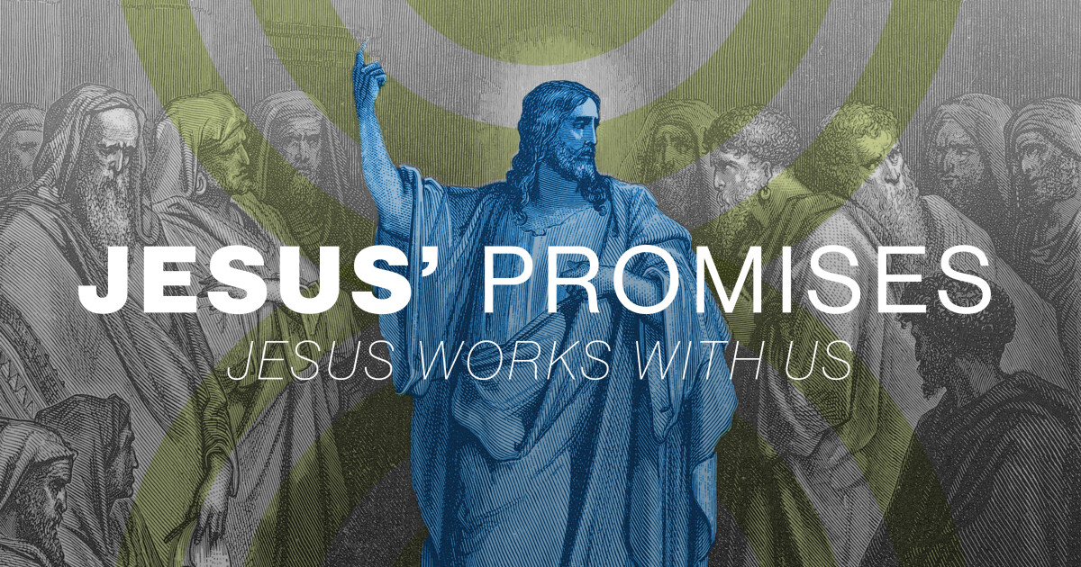 Jesus' Promises: Jesus Works with Us | Sermons | Christ the King ...
