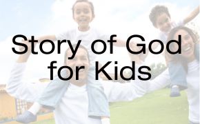 Story of God for Kids