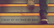 Rise Up Oh Men of God!