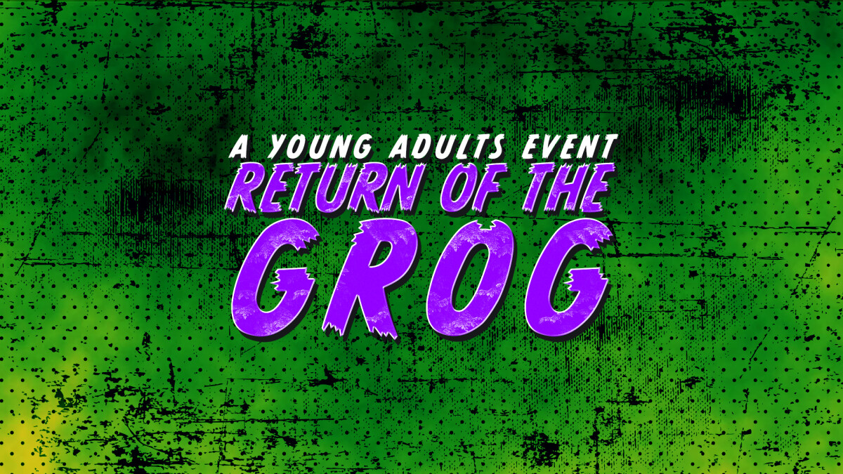 Young Adults - Return of the Grog!
