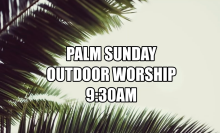 Palm Sunday Worship - April 5