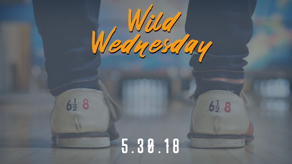 Wild Wednesday- Bowling
