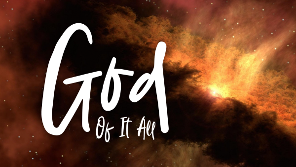 Series: God of it All