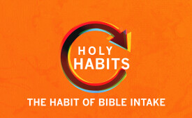 1/19/25 Sermon Outline: Holy Habits, Part 2 - The Habit of Bible Intake