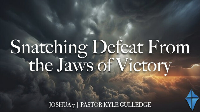 Snatching Defeat From the Jaws of Victory -- Joshua 7