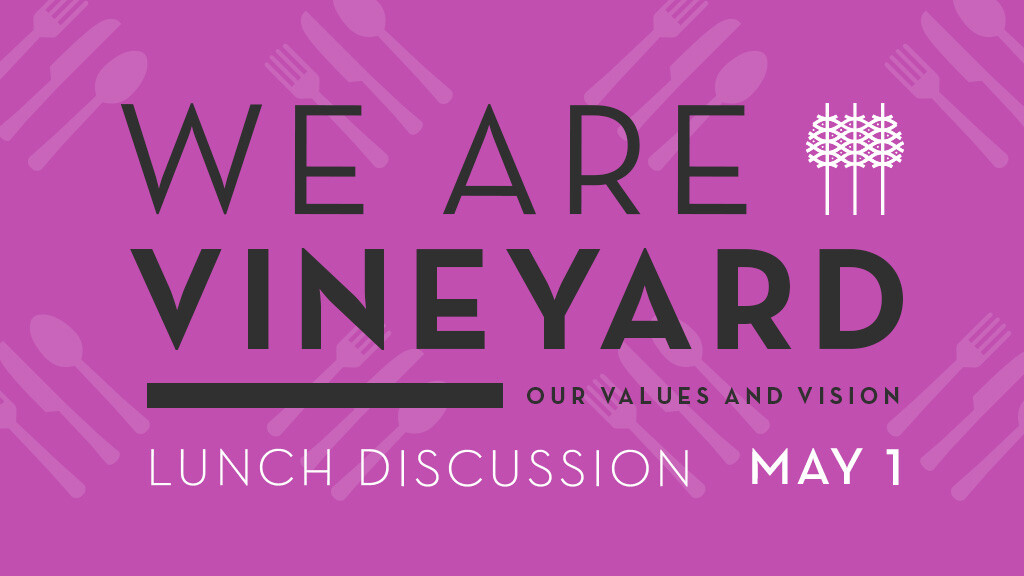 We Are Vineyard: Lunch and Discussion