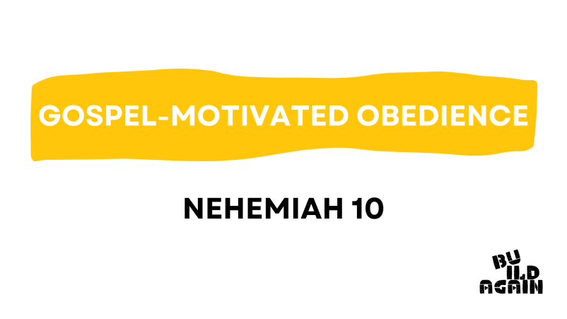 Gospel Motivated Obedience