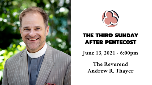 The Third Sunday after Pentecost - 6:00pm