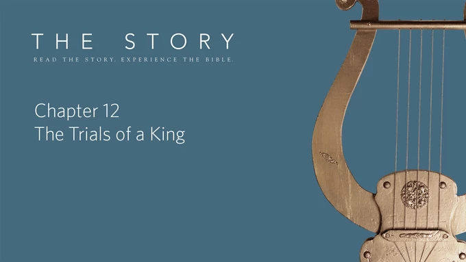 The Story - Chapter 12 The Trials of a King