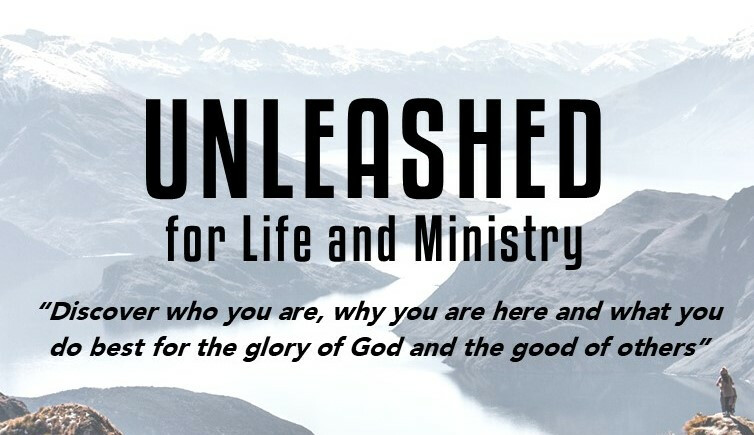 Unleashed for Life and Ministry