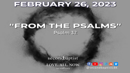From the Psalms - February 26, 2023 Worship Service
