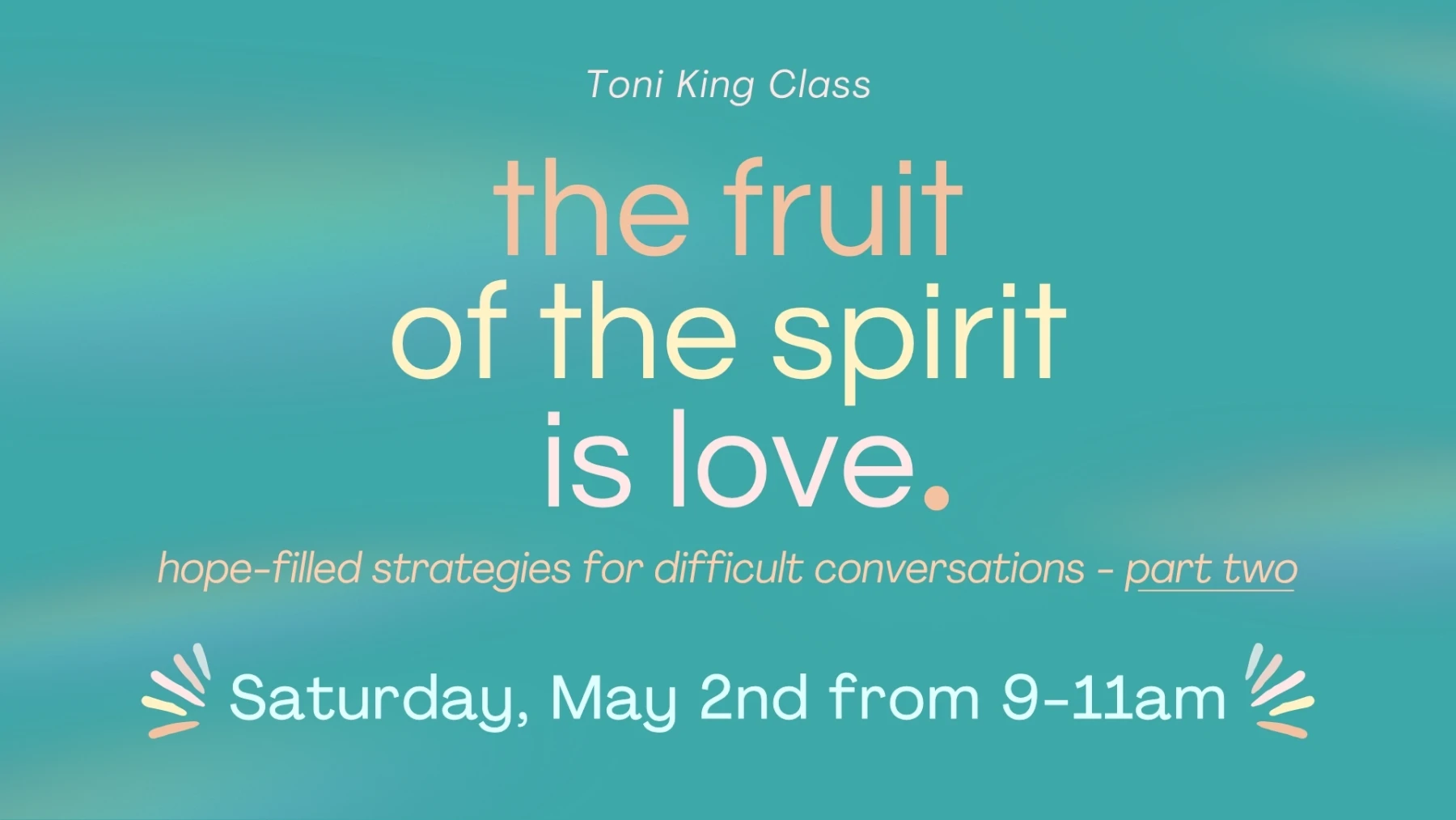 The Fruit of the Spirit is Love - Hope Filled Strategies for Difficult Conversations - Part Two