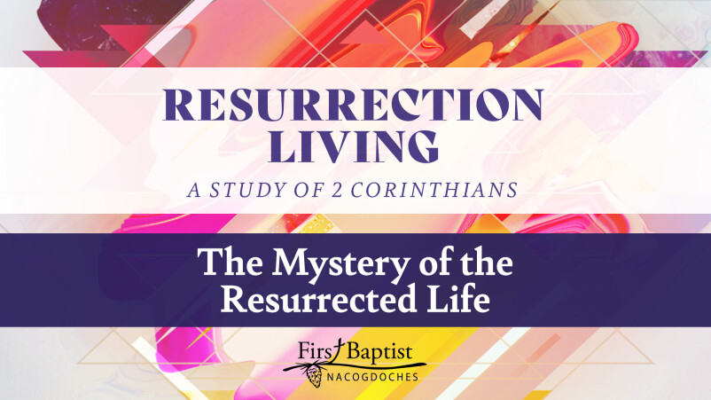 The Mystery of the Resurrected Life