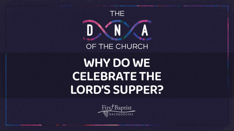 Why Do We Celebrate the Lord's Supper?