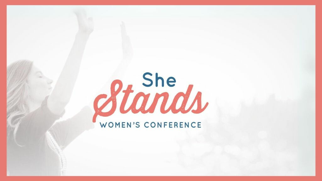 She Stands Women's Conference