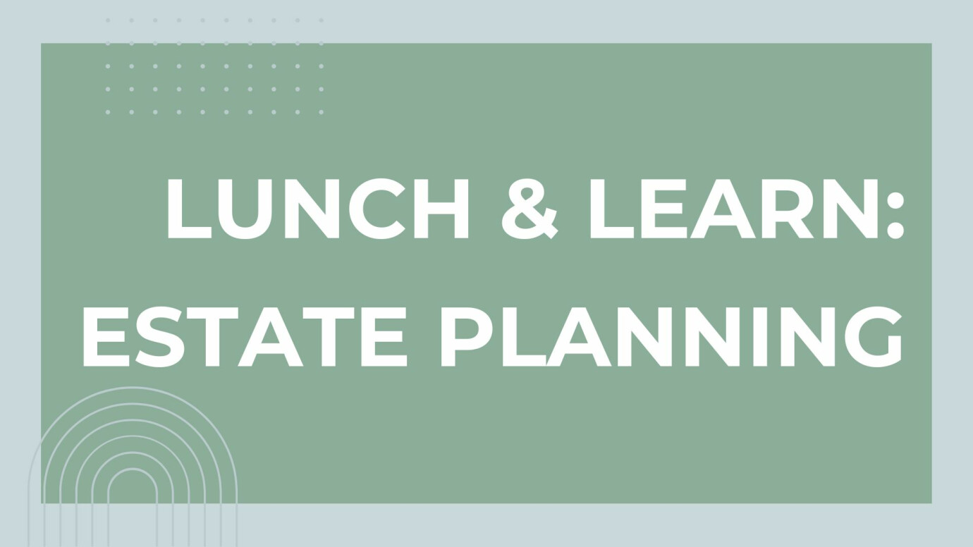 Lunch & Learn: Estate Planning