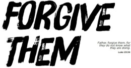 Forgive Them